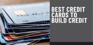 best credit cards to build credit